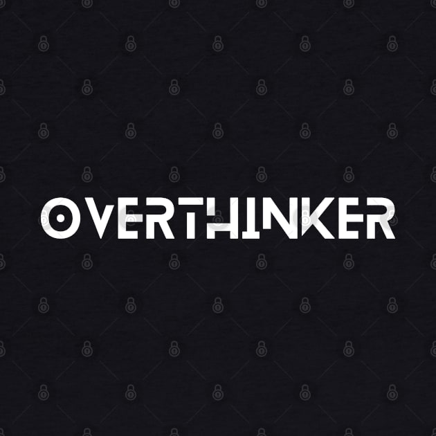 Overthinker T-Shirt For Those Who Obsessively Analyze Everything by Kittoable